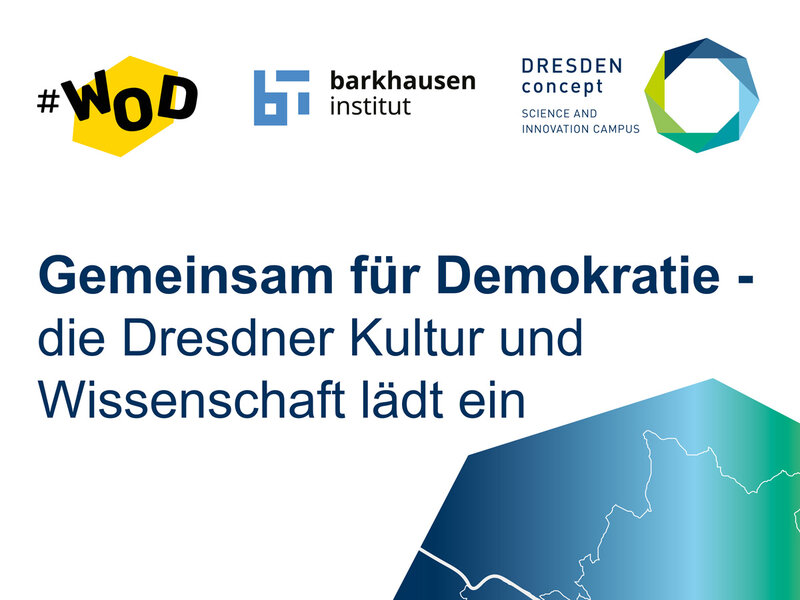 Das Bild zeigt oben den Hashtag #WOD und das Logo von DRESDEN-concept. Danach kommt der Schriftzug "Gemeinsam für Demokratie - die Dresdner Kultur und Wissenschaft lädt ein". Unten links steht "Samstag, 25. Mai 2024 und der link "dresden-concept/demokratie". Rechts unten ist ein Ausschnitt einer hexagonalen Form mit der stadtgrenze Dresdens und der Elbe in blau-grün zu sehen. Der Hintergrund ist weiß.